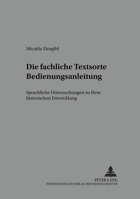 Die fachliche Textsorte Bedienungsanleitung - Micaela Zirngibl