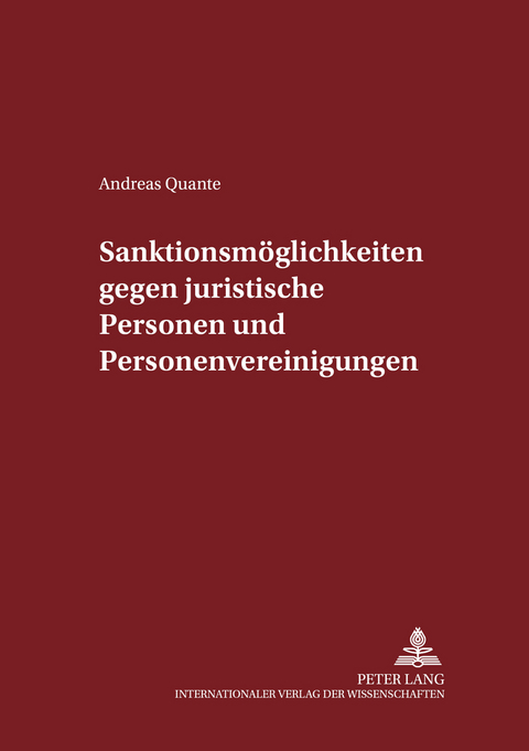 Sanktionsm&ouml;glichkeiten gegen juristische Personen und Personenvereinigungen - Andreas Quante