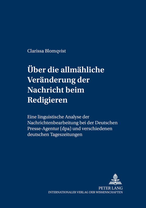 Ueber die allmaehliche Veraenderung der Nachricht beim Redigieren - Clarissa Blomqvist