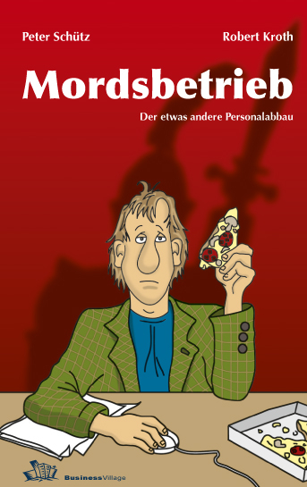 Mordsbetrieb - Peter Sch&uuml;tz, Robert Kroth