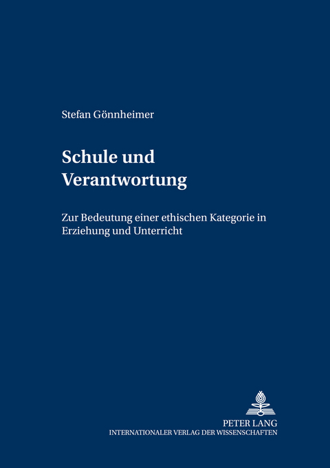 Schule und Verantwortung - Stefan G&ouml;nnheimer