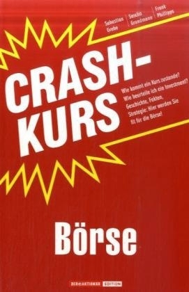 Crashkurs B&ouml;rse - Sebastian Grebe, Sascha Grundmann, Frank Phillipps