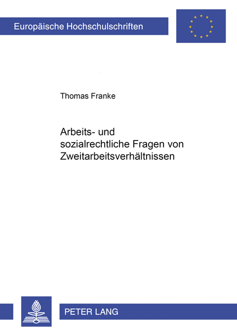 Arbeits- und sozialrechtliche Fragen von Zweitarbeitsverh&auml;ltnissen - Thomas Franke