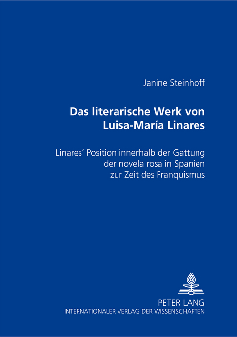 Das literarische Werk von Luisa-Mar&iacute;a Linares - Janine Steinhoff