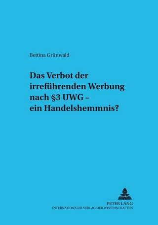 Das Verbot der irreführenden Werbung nach § 3 UWG – ein Handelshemmnis?