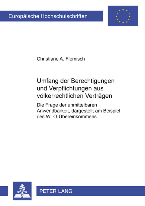 Umfang der Berechtigungen und Verpflichtungen aus v&ouml;lkerrechtlichen Vertr&auml;gen - Christiane A. Flemisch