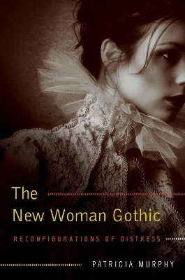 The New Woman Gothic - Patricia Murphy