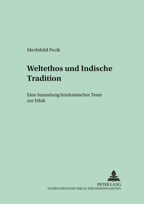 Weltethos und Indische Tradition - Mechthild Pecik