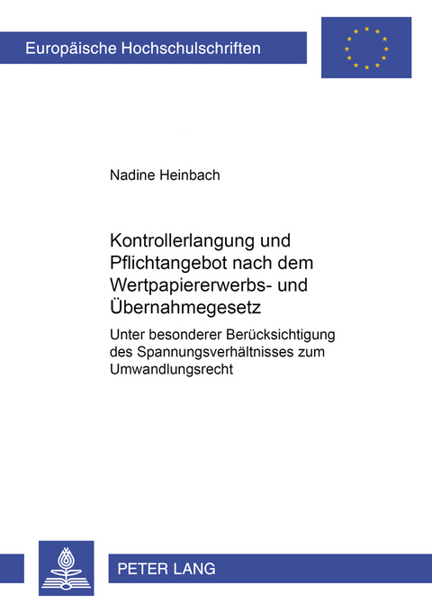Kontrollerlangung und Pflichtangebot nach dem Wertpapiererwerbs- und &Uuml;bernahmegesetz - Nadine Rittner