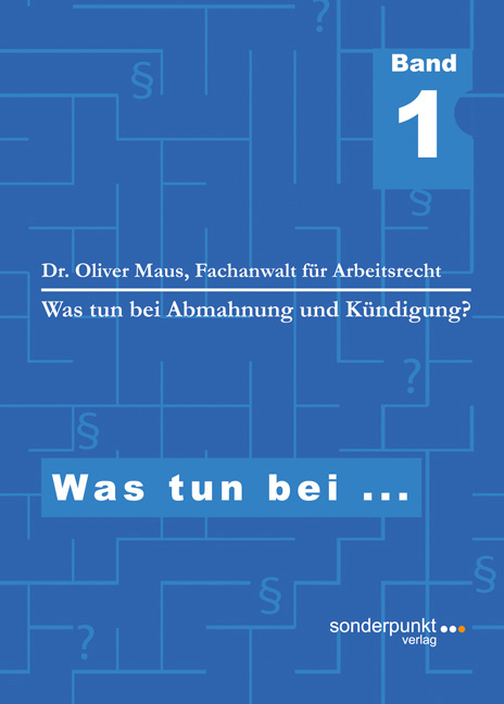 Was tun bei Abmahnung und K&uuml;ndigung? - Oliver Maus