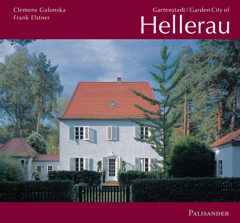Gartenstadt Hellerau /Garden City of Hellerau - Clemens Galonska, Dr. Frank Elstner