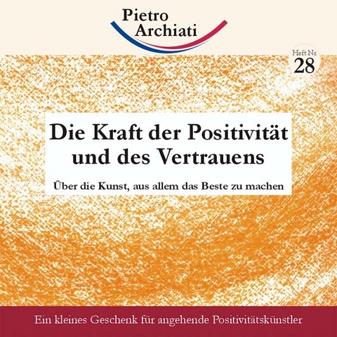 Die Kraft der Positivit&auml;t und des Vertrauens - Pietro Archiati