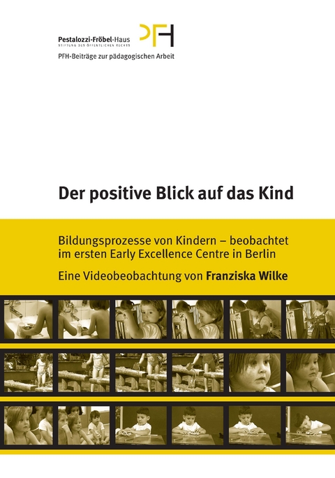 Der positive Blick auf das Kind - Franziska Wilke