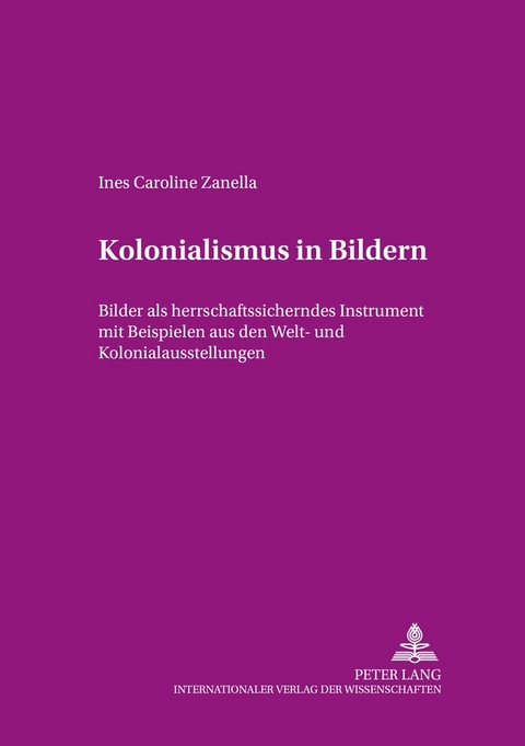 Kolonialismus in Bildern - Ines Caroline Zanella
