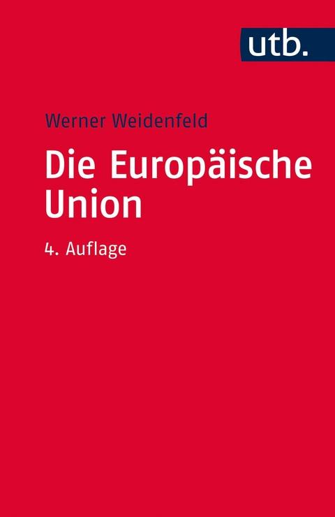 Die Europ&auml;ische Union - Werner Weidenfeld