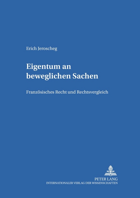 Eigentum an beweglichen Sachen - Erich Jeroscheg