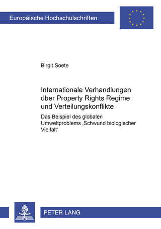 Internationale Verhandlungen über Property Rights Regime und Verteilungskonflikte