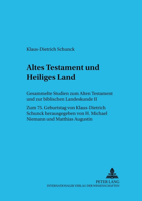 Altes Testament und Heiliges Land - Matthias Augustin, Klaus-Dietrich Schunck