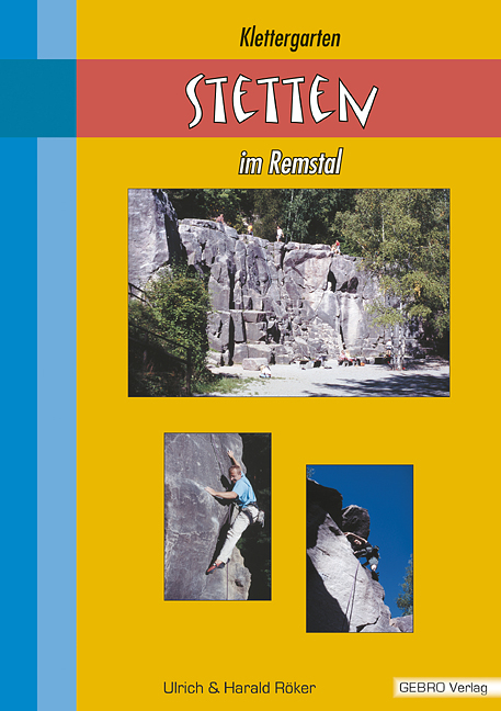 Klettergarten Stetten im Remstal - Ulrich R&ouml;ker, Harald R&ouml;ker