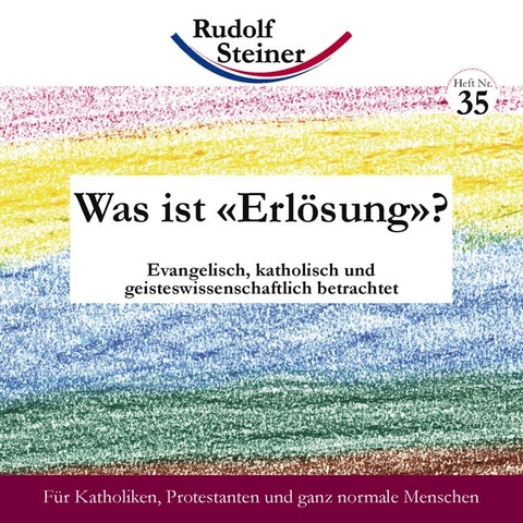 Was ist &laquo;Erl&ouml;sung&raquo;? - Rudolf Steiner