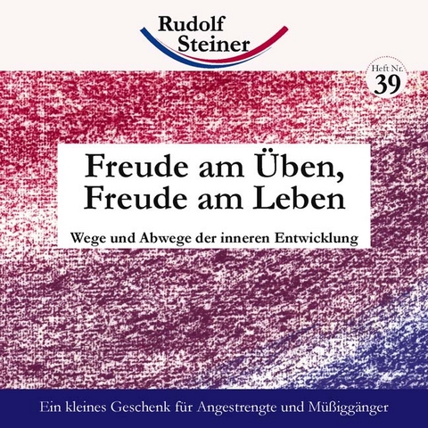 Freude am &Uuml;ben, Freude am Leben - Rudolf Steiner