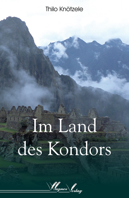 Im Land des Kondors - Thilo Kn&ouml;tzele