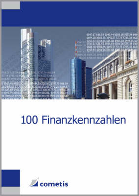 100 Finanzkennzahlen - Ulrich Wiehle, Michael Diegelmann, Henryk Deter, Peter N Sch&ouml;mig, Michael Rolf