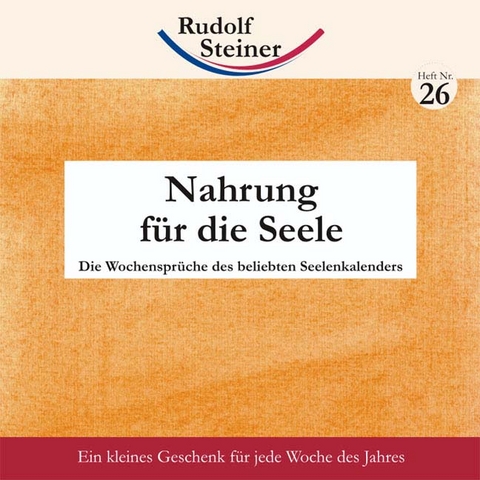 Nahrung f&uuml;r die Seele - Rudolf Steiner
