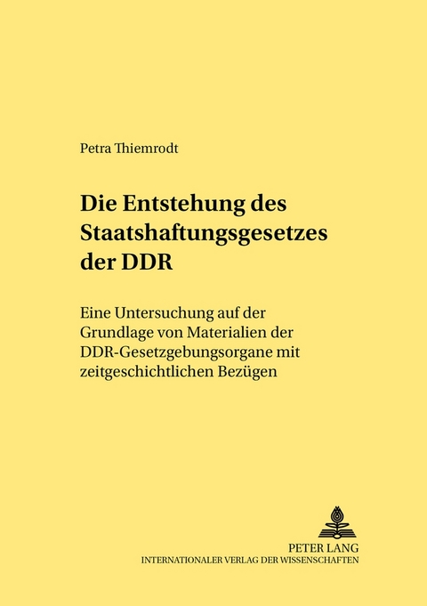 Die Entstehung des Staatshaftungsgesetzes der DDR - Petra Thiemrodt