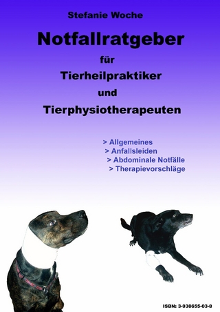 Notfallratgeber für Tierheilpraktiker und Tierphysiotherapeuten