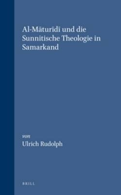 Al-Māturīdī und die Sunnitische Theologie in Samarkand -  Rudolph