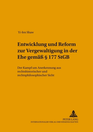 Entwicklung und Reform zur «Vergewaltigung in der Ehe» gemäß § 177 StGB