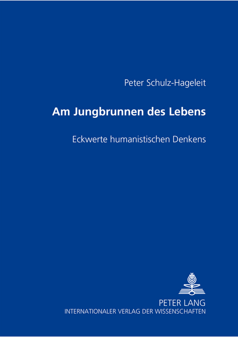 Am Jungbrunnen des Lebens - Peter Schulz-Hageleit