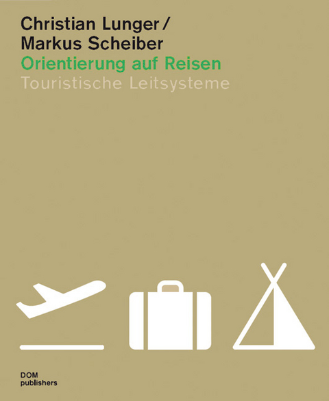 Orientierung auf Reisen - Christian Lunger, Markus Scheiber