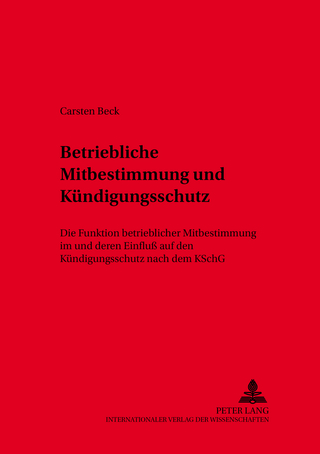 Betriebliche Mitbestimmung und Kündigungsschutz