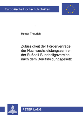 Zulässigkeit der Förderverträge der Nachwuchsleistungszentren der Fußball-Bundesligavereine nach dem Berufsbildungsgesetz