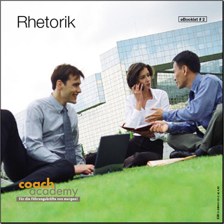 CoachAcademy eBooklet No. 2: Rhetorik - Die Kunst zu wirken