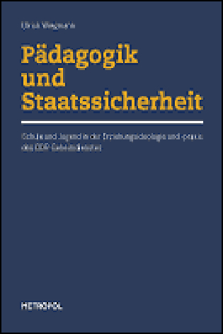 P&auml;dagogik und Staatssicherheit - Ulrich Wiegmann