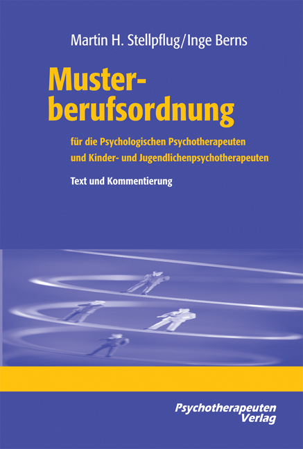 Musterberufsordnung f&uuml;r die Psychologischen Psychotherapeuten und Kinder- und Jugendlichenpsychotherapeuten - Martin H Stellpflug, Inge Berns