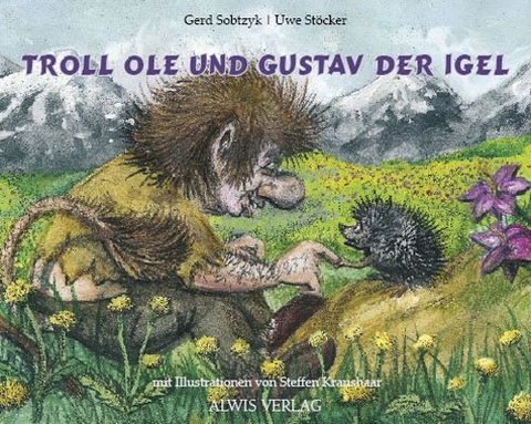 Troll Ole und Gustav der Igel - Gerd Sobtzyk, Uwe St&ouml;cker