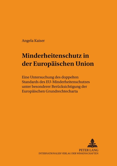 Minderheitenschutz in der Europ&auml;ischen Union - Angela Kaiser