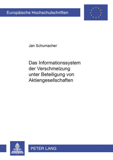 Das Informationssystem der Verschmelzung unter Beteiligung von Aktiengesellschaften - Jan Schumacher