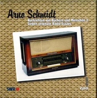 Nachrichten von B&uuml;chern und Menschen, 9 Audio-CDs. Tl.2 - Arno Schmidt