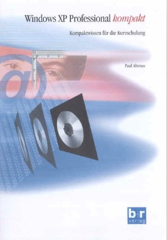 Windows XP Professional kompakt - Paul Altenau
