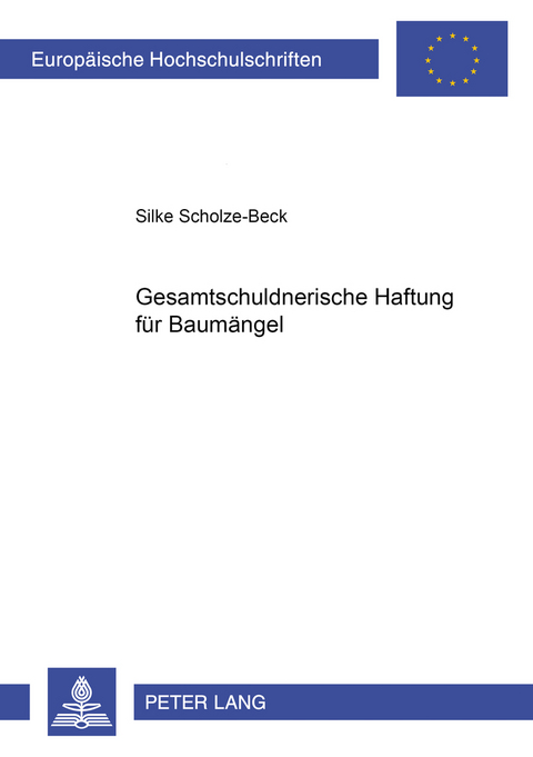 Gesamtschuldnerische Haftung fuer Baumaengel - Silke Scholze-Beck