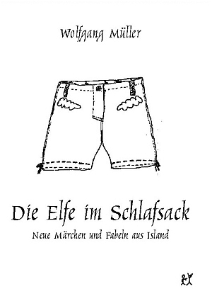 Die Elfe im Schlafsack - Wolfgang M&uuml;ller