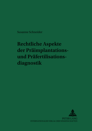 Rechtliche Aspekte der Präimplantations- und Präfertilisationsdiagnostik