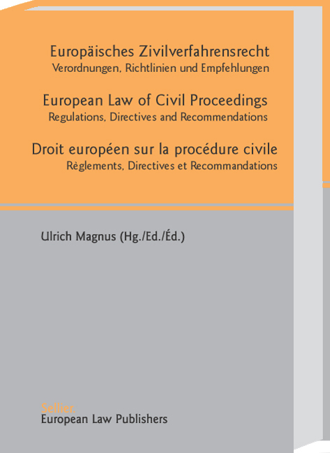 Europ&auml;isches Zivilverfahrensrecht    /European Law of Civil Proceedings   /Droit europ&eacute;en sur la proc&eacute;dure civile R&egrave;glements - 