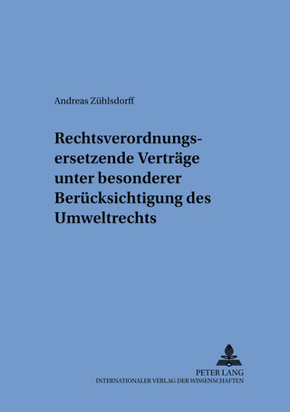 Rechtsverordnungsersetzende Verträge unter besonderer Berücksichtigung des Umweltrechts