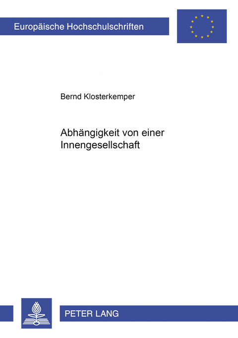 Abh&auml;ngigkeit von einer Innengesellschaft - Bernd Klosterkemper